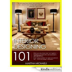 Interior Designing 101 Martha Michaels  Kindle Store