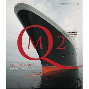  Queen Mary 2  The Birth of a Legend Undefined Books