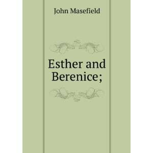  Esther and Berenice; John Masefield Books