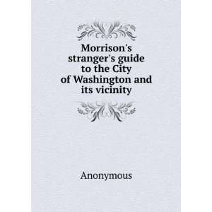  Morrisons strangers guide to the City of Washington and 