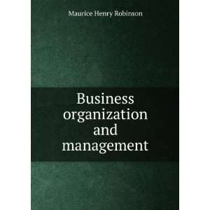   organization and management Maurice Henry Robinson  Books