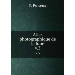  Atlas photographique de la lune. v.3 Loewy, Maurice, 1833 