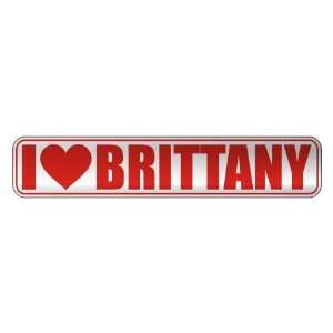   I LOVE BRITTANY  STREET SIGN NAME