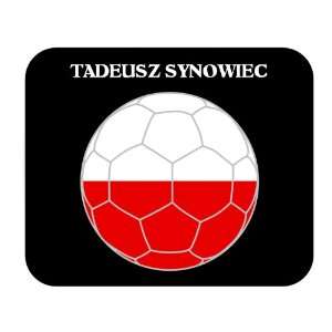  Tadeusz Synowiec (Poland) Soccer Mouse Pad: Everything 