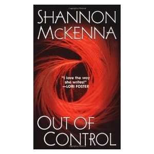  Out of Control (9780758205636): Shannon McKenna: Books