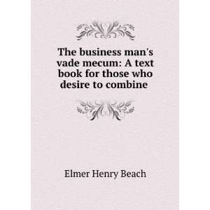  The business mans vade mecum A text book for those who 