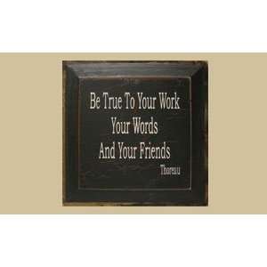  SaltBox Gifts I1212BTTY Be True To Your Work Your Words 