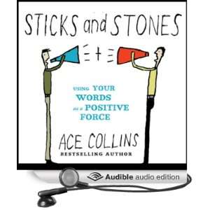  Sticks and Stones: Using Your Words as a Positive Force 