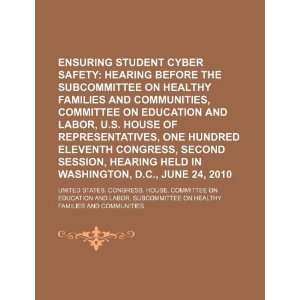  Ensuring student cyber safety: hearing before the 