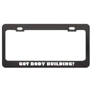 com Got Body Building? Hobby Hobbies Black Metal License Plate Frame 