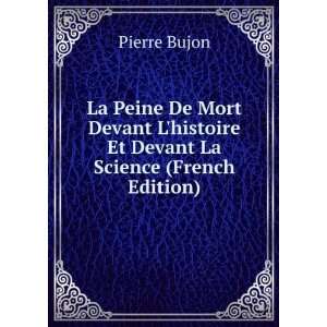   histoire Et Devant La Science (French Edition) Pierre Bujon Books