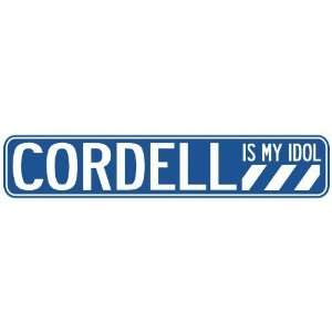   CORDELL IS MY IDOL STREET SIGN