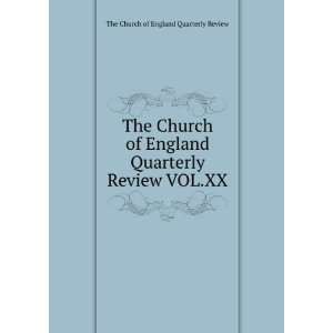  The Church of England Quarterly Review VOL.XX. The Church 