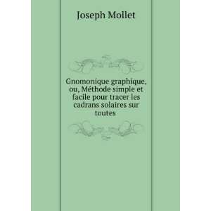   les cadrans solaires sur toutes . Joseph Mollet  Books