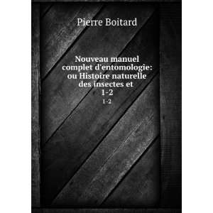    ou Histoire naturelle des insectes et . 1 2 Pierre Boitard Books