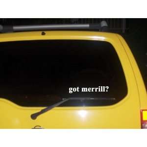  got merrill? Funny decal sticker Brand New Everything 