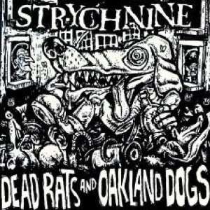   Dead Rats and Oakland Dogs (Audio CD) by Strychnine: Everything Else