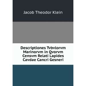   Relati Lapides Cavdae Cancri Gesneri: Jacob Theodor Klein: Books