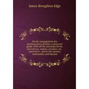   in the canvass, nomination, and election James Broughton Edge Books