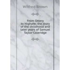   years of Samuel Taylor Coleridge: Wilfred Brown:  Books