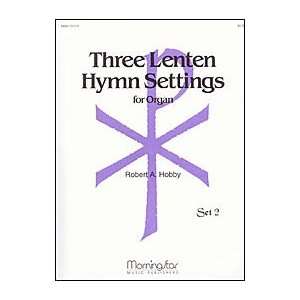 Three Lenten Hymn Settings for Organ, Set 2: Musical 
