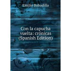  Con la capucha vuelta crÃ³nicas (Spanish Edition 