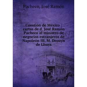   NapoleÃ³n III, M. Drouyn de Lhuys: JosÃ© RamÃ³n Pacheco: Books