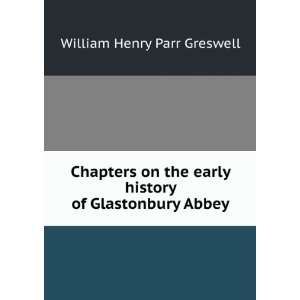   of Glastonbury Abbey: William Henry Parr Greswell:  Books