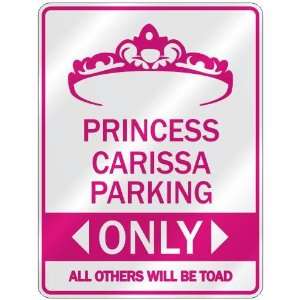   PRINCESS CARISSA PARKING ONLY  PARKING SIGN: Home 