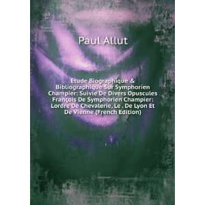   De Lyon Et De Vienne (French Edition): Paul Allut:  Books