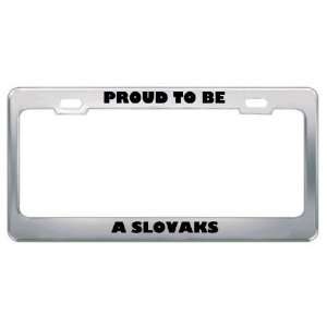  IM Proud To Be A Slovaks Nationality Country Flag License 