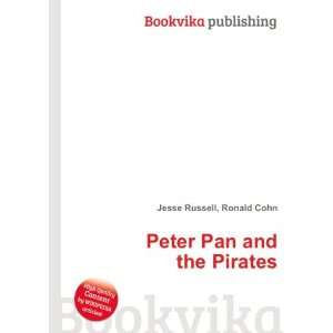    Peter Pan and the Pirates Ronald Cohn Jesse Russell Books