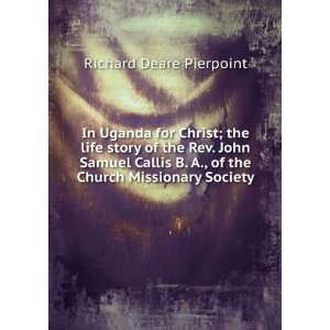   of the Church Missionary Society: Richard Deare Pierpoint: Books