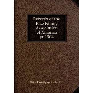   Family Association of America. yr.1904 Pike Family Association Books