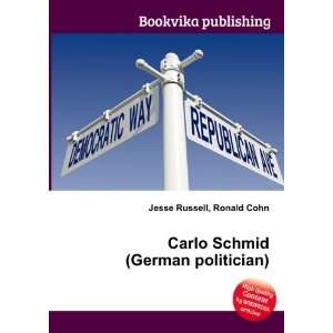    Carlo Schmid (German politician) Ronald Cohn Jesse Russell Books