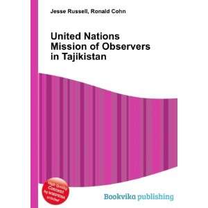   Mission of Observers in Tajikistan Ronald Cohn Jesse Russell Books