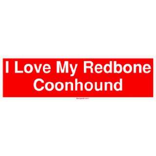  I Love My Redbone Coonhound Large Bumper Sticker 