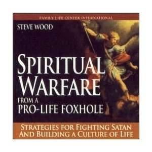  Spiritual Warfare from a Pro Life Foxhole Electronics
