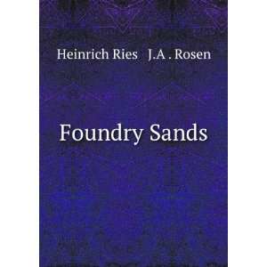  Foundry Sands Heinrich Ries & J.A . Rosen Books