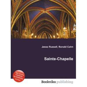  Sainte Chapelle: Ronald Cohn Jesse Russell: Books