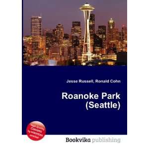  Roanoke Park (Seattle) Ronald Cohn Jesse Russell Books