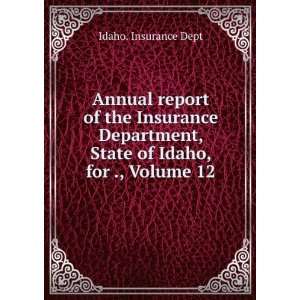   , State of Idaho, for ., Volume 12 Idaho. Insurance Dept Books