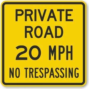  Private Road 20 MPH No Trespassing Diamond Grade Sign, 24 