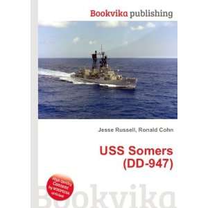  USS Somers (DD 947) Ronald Cohn Jesse Russell Books