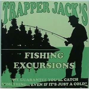  Fishing Tin Sign Plaque Trapper Jacks Fishing Excursions 