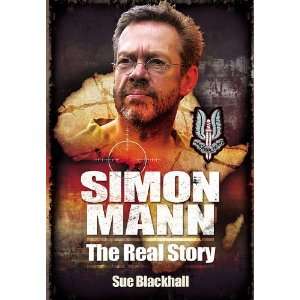 SIMON MANN THE REAL STORY [Hardcover] Sue Blackhal 