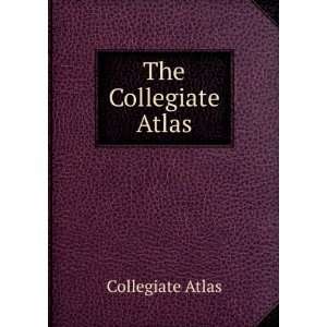  The Collegiate Atlas Collegiate Atlas Books