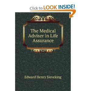   The Medical Adviser in Life Assurance Edward Henry Sieveking Books