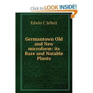   and New microform its Rare and Notable Plants Edwin C Jellett Books