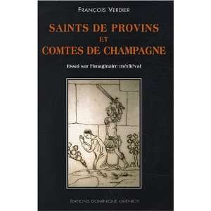  saints de provins et comtes de Champagne ; essai sur l 
